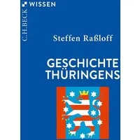Geschichte Thüringens / Steffen Rassloff