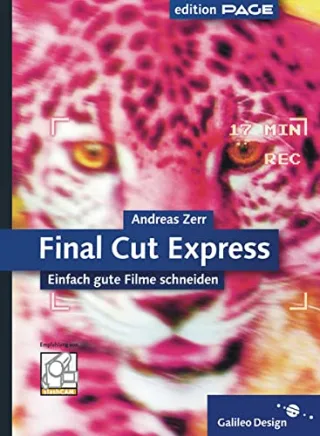 Final Cut Express: Einfach gute Filme schneiden (Galileo Design)