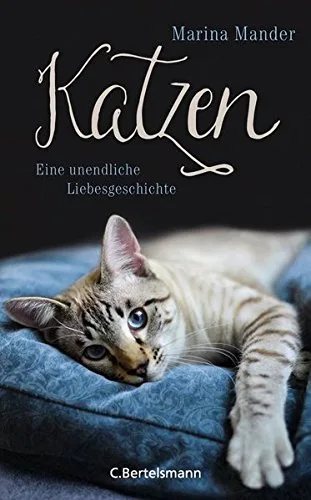 Katzen: Eine unendliche Liebesgeschichte