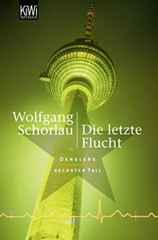 Die letzte Flucht: Denglers sechster Fall (KiWi)