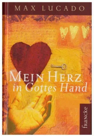 Mein Herz in Gottes Hand [Gebundene Ausgabe] [2008] Lucado Max Wegener Andrea