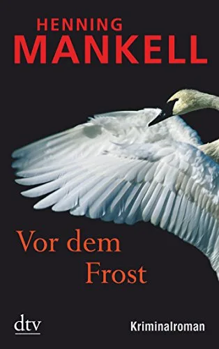Vor dem Frost: Kurt Wallanders 10. Fall (dtv Unterhaltung)