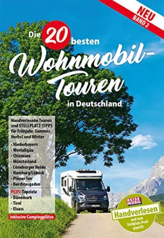 Die 20 besten Wohnmobiltouren in Deutschland Band 2
