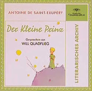 Der kleine Prinz: Lesung [Audio CD] [2000] Saint-Exupery Antoine de Quadflieg Will