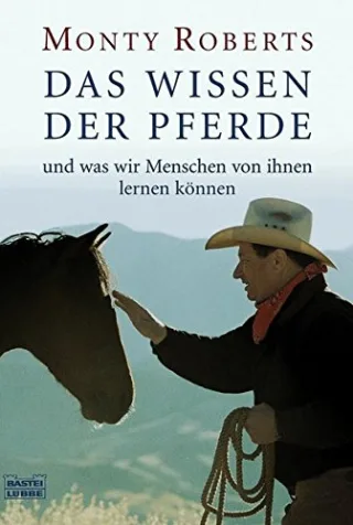 Das Wissen der Pferde: und was wir Menschen von ihnen lernen können (Sachbuch. Bastei Lübbe Taschenbücher)