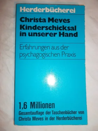 Kinderschicksal in unserer Hand : Erfahrungen aus d. psychagog. Praxis