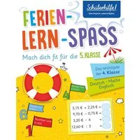 Ferien-Lern-Spaß, Mach dich fit für die 5. Klasse / Hans Bergmann, Angelika Füllemann, Detlev Heuchert, Merle Kamitz, Ursula Lassert, Das Wichtigste der 4. Klasse, Deutsch • Mathe • Englisch I Schülerhilfe