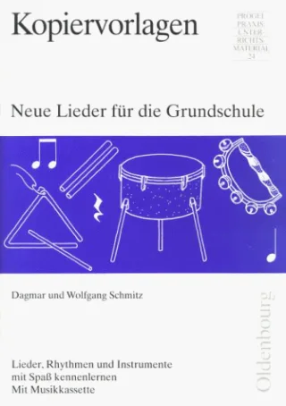 Neue Lieder für die Grundschule: Lieder Rhythmen und Instrumente mit Spass kennenlernen. Mit neuer Rechtschreibung