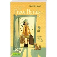 Und plötzlich war Frau Honig da / Sabine Bohlmann