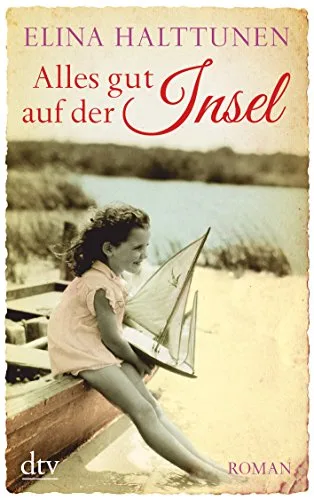 Alles gut auf der Insel: Roman (dtv Unterhaltung)