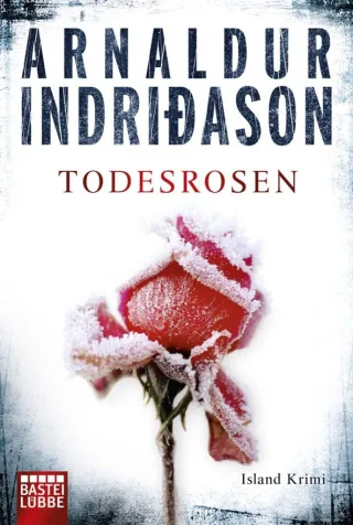 Todesrosen: Erlendur Sveinssons 2. Fall (Allgemeine Reihe. Bastei Lübbe Taschenbücher)