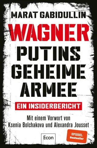 WAGNER ? Putins geheime Armee: Ein Insiderbericht | Russlands brutale Schattenarmee und seine Söldner