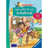 Leserabe Sonderausgaben - Juhu, jetzt bin ich Schulkind! / Doris Arend, Tanja Bürgermeister, Anja Kiel, Henriette Wich