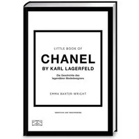 Little Book of Chanel by Karl Lagerfeld / Emma Baxter-Wright, Die Geschichte des legendären Modedesigners