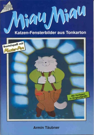 Miau Miau. Katzen - Fensterbilder aus Tonkarton. Bastelspaß mit Pluster- Pen.