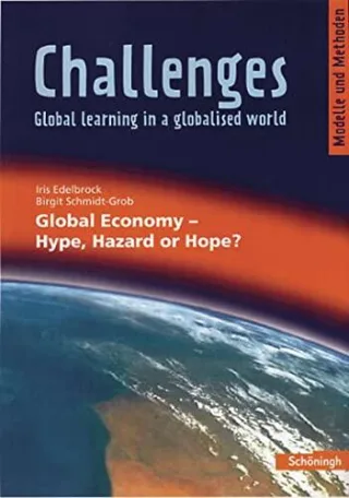 Challenges: Global Economy - Hype Hazard or Hope? (Challenges - Global learning in a globalised world Band 10)