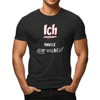 RAHMENLOS® T-Shirt für den Standfesten: Ich muss gar nichts!
