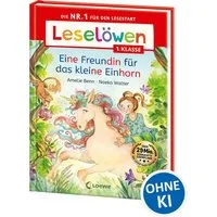 Leselöwen 1. Klasse - Eine Freundin für das kleine Einhorn / Amelie Benn, Die Nr. 1 für den Lesestart - Mit Leselernschrift ABeZeh - Erstlesebuch für Kinder ab 6 Jahren