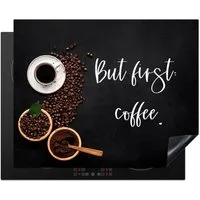 MuchoWow Herd-Abdeckplatte Zitate - Kaffee - Sprichwörter - Aber erst der Kaffee, Vinyl, (1 tlg), Abdeckung Induktionskochfeld Schutzmatte, Küche Deko, 65x52 cm