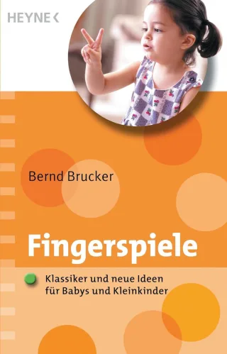 Fingerspiele: Klassiker und neue Ideen für Babys und Kleinkinder [Taschenbuch] - Bernd Brucker