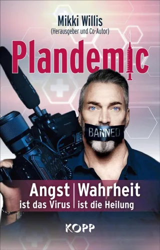 Plandemic: Angst ist das Virus Wahrheit ist die Heilung