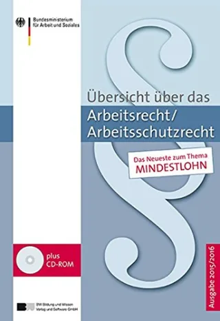 Übersicht über das Arbeitsrecht/Arbeitsschutzrecht - Ausgabe 2015/2016