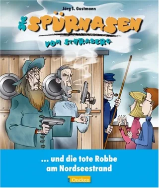 Die Spürnasen vom Schraberg und die tote Robbe am Nordseestrand [Broschiert]