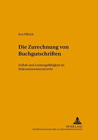 Die Zurechnung von Buchgutschriften: Zufluß und Leistungsfähigkeit im Einkommensteuerrecht (Schriften zum Wirtschafts- und Medienrecht Steuerrecht und Zivilprozeßrecht)