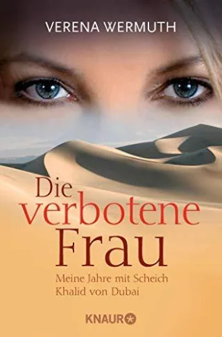 Die verbotene Frau: Meine Jahre mit Scheich Khalid von Dubai [Taschenbuch] [2008] Wermuth Verena