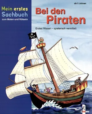 Mein erstes Sachbuch zum Malen und Rätseln : Bei den Piraten