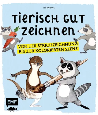 Tierisch gut zeichnen: Tiere zeichnen Schritt-für-Schritt ? Von der Strichzeichnung bis zur kolorierten Szene