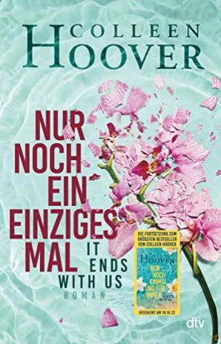 Nur noch ein einziges Mal: Roman | Die deutsche Ausgabe des Bestsellers ?It Ends With Us? (Lily Ryle und Atlas-Reihe Band 1)