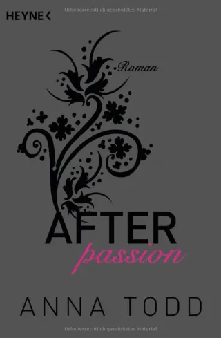 After passion: AFTER 1 - Roman [Broschiert] [2015] Todd Anna Vierkant-Enßlin Corinna Walther Julia