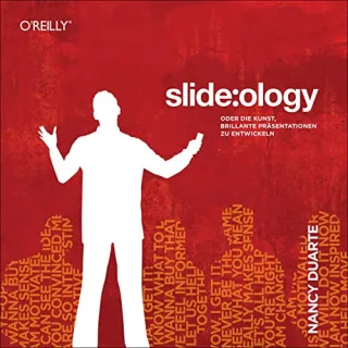slide:ology: Oder die Kunst brillante Präsentationen zu entwickeln