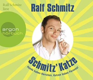 Schmitz' Katze: Hunde haben Herrchen Katzen haben Personal (Hörbestseller)