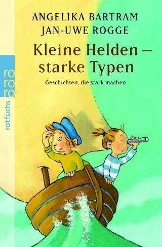 Kleine Helden - starke Typen [Taschenbuch] [2009] Angelika Bartram Jan-Uwe Rogge Annette Swoboda