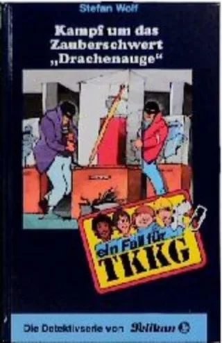Ein Fall für TKKG Bd.68 Kampf um das Zauberschwert 'Drachenauge'