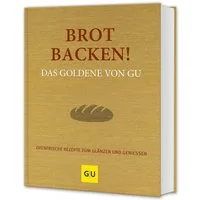 Brot backen! Das Goldene von GU / diverse