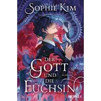 Der Gott und die Füchsin / Sophie Kim, Roman