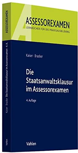 Die Staatsanwaltsklausur im Assessorexamen [Taschenbuch] [2014] Kaiser Horst Bracker Ronald