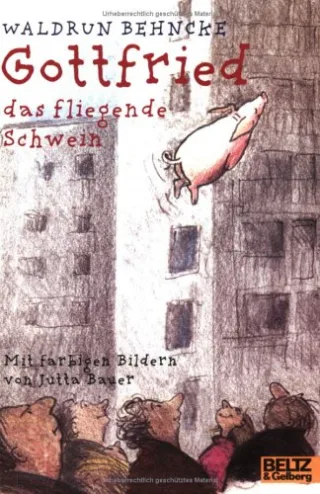 Gottfried das fliegende Schwein: Erzählung (Gulliver)