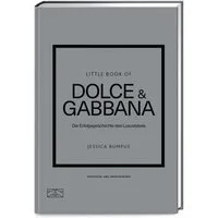 Little Book of Dolce & Gabbana / Jessica Bumpus, Die Erfolgsgeschichte des Luxuslabels