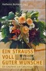 Ein bunter Strauß mit Wünschen