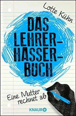 Das Lehrerhasser-Buch: Eine Mutter rechnet ab