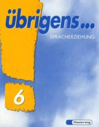 Übrigens. Sprachbuch: Übrigens . . . Ausgabe Süd neue Rechtschreibung 6. Schuljahr