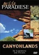 Wilde Paradiese - Canyonlands: Im Labyrinth der Felsen