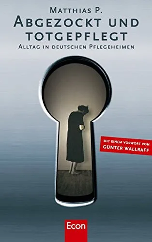Abgezockt und Totgepflegt: Alltag in deutschen Pflegeheimen [Taschenbuch] [2005] Markus Breitscheidel Günter Wallraff