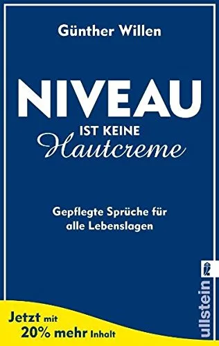 Niveau ist keine Hautcreme: Gepflegte Sprüche für alle Lebenslagen [Taschenbuch] [2009] Willen Günther