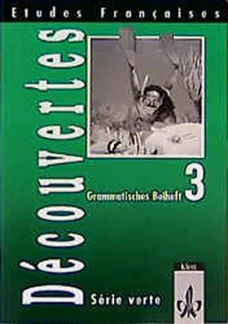 Etudes Francaises Decouvertes Serie verte Grammatisches Beiheft Bd. 3