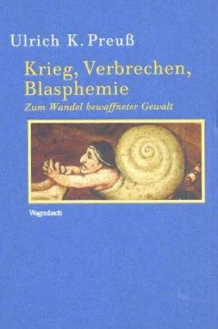 Krieg Verbrechen Blasphemie: Zum Wandel bewaffneter Gewalt